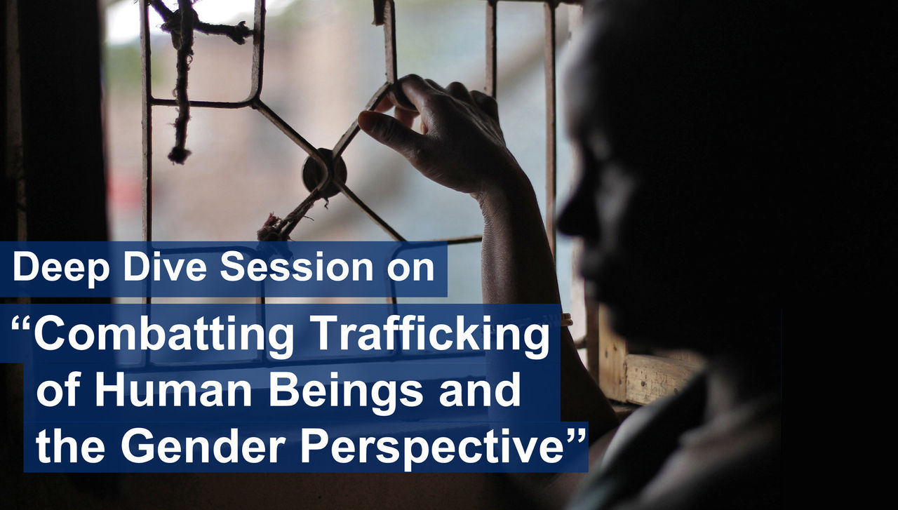 Deep Dive Recap: Combatting trafficking in human beings and the gender perspective 