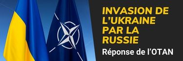 Réponse de l’OTAN à l’invasion de l’Ukraine par la Russie